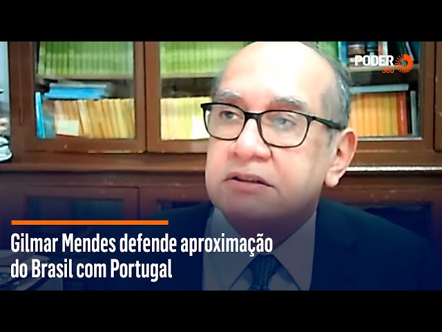 Gilmar Mendes defende aproximação do Brasil com Portugal